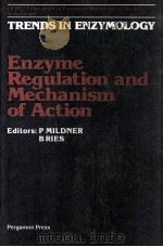 ENZYME REGULATION AND MECHANISM OF ACTION FEBS Federation of european Biochemical Societies Volume 6   1980  PDF电子版封面  0080244173   