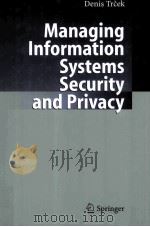 MANAGING INFORMATION SYSTEMS SECURITY AND PRIVACY     PDF电子版封面  3540281037   