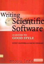 WRITING SCIENTIFIC SOFTWARE A GUIDE TO GOOD STYLE     PDF电子版封面  0521675952   