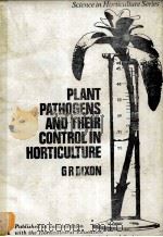 PLANT PATHOGENS AND THEIR CONTROL IN HORTICULTURE     PDF电子版封面     
