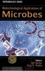 BIOTECHNOLOGICAL APPLICATIONS OF MICROBES     PDF电子版封面  1904798616   