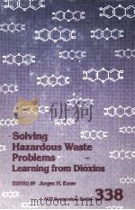 SOLVING HAZARDOUS WASTE PROBLEMS LEARNING FROM DIOXINS（1987 PDF版）