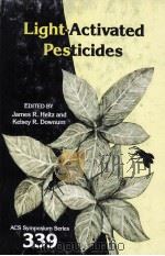 LIGHT-ACTIVATED PESTICIDES   1987  PDF电子版封面    JAMES R.HEITZ AND KELSEY R.DOW 