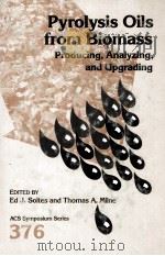 PYROLYSIS OILS FROM BIOMASS   1988  PDF电子版封面    ED J.SOLTES AND THOMAS A.MILNE 