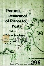 NATURAL RESISTANCE OF PLANTS TO PESTS   1986  PDF电子版封面    MAURICE B.GREEN  PAUL A.HEDIN 