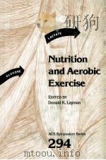 NUTRITION AND AEROBIC EXERCISE   1986  PDF电子版封面    DONALD K.LAYMAN 