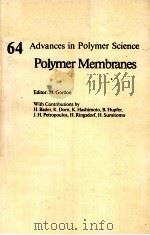 ADVANCES IN POLYMER SCIENCE 64  POLYMER MEMBRANES（1985 PDF版）