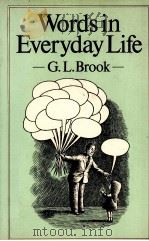 WORDS IN EVERYDAY LIFE   1983  PDF电子版封面    G.L.BROOK 