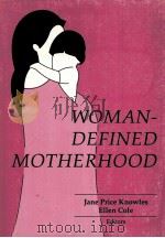 WOMAN-DEFINED MOTHERHOOD   1990  PDF电子版封面  0918393876   