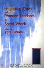 HANDBOOK OF THEORY FOR PRACTICE TEACHERS IN SOCIAL WORK   1991  PDF电子版封面  9781853020988   