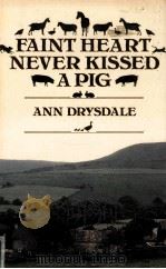 FAINT HEART NEVER KISSED A PIG   1982  PDF电子版封面  0710009720   