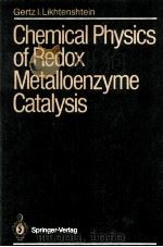 Chemical Physics of Redox Metalloenzyme Catalysis With 84 Figures（1988 PDF版）