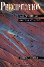 Precipitation Basic Principles and Industrial applications   1992  PDF电子版封面  0750611073   
