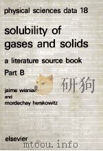 solubility of gases and solids a literature source book Part B   1984  PDF电子版封面  0444422994   