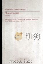 A Specialist Periodical Report Photochemistry Volume 11 A Review of the Literature Published between   1981  PDF电子版封面  0851860958   