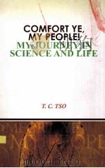 COMFORT YE MY PEOPLE!MY JOURNEY IN SCIENCE AND LIFE     PDF电子版封面  9889938215   