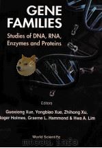 GENE FAMILIES STUDIES OF DNA RNA ENZYMES AND PROTEINS     PDF电子版封面  9810243847   