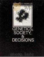 GENETICS SOCIETY AND DECISIONS     PDF电子版封面  0673186782   