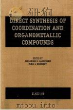 DIRECT SYNTHESIS OF COORDINATION AND ORGANOMETALLIC COMPOTUDS   1999  PDF电子版封面     