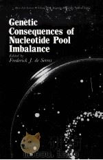 GENETIC CONSEQUENCES OF NUCLEOTIDE POOL IMBALANCE   1985  PDF电子版封面  0306419025   