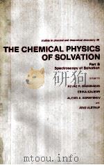 THE CHEMICAL PHYSICS OF SOLVATION PART B   1986  PDF电子版封面     