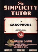 THE SIMPLICITY TUTOR THE SAXOPHONE 36     PDF电子版封面     
