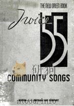 TWICE 55 COMMUNITY SONGS THE NEW GREEN BOOK     PDF电子版封面     