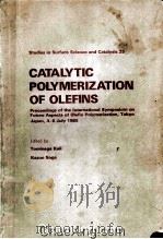 CATALYTIC POLYMERIZATION OF OLEFINS     PDF电子版封面  0444418016   