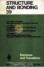 STRUCTURE AND BONDING 39 ELECTRONS AND TRANSITIONGS   1980  PDF电子版封面  3540097872   