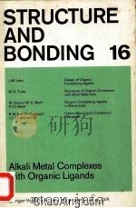 STRUCTURE AND BONDING 16 ALKALI METAL COMPLEXES   1973  PDF电子版封面  3540064230   