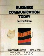 BUSINESS COMMUNICATION TODAY  SECOND EDITION   1989  PDF电子版封面    COURTLAND L.BOVEE  JOHN V.THIL 