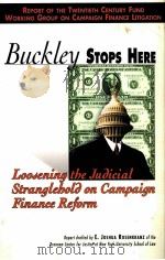 BUCKLEY STOPS HERE  THE REPORT OF THE TWENTIETH CENTURY FUND WORKING GROUP ON CAMPAIGN FINANCE LITIG（1998 PDF版）
