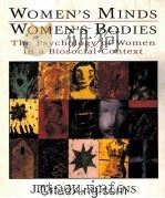WOMEN‘S MINDS  WOMEN‘S BODIES  THE PSYCHOLOGY OF WOMEN IN A BIOSOCIAL CONTEXT   1996  PDF电子版封面  0137203438   
