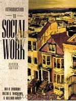 INTRODUCTION TO SOCIAL WORK  SEVENTH EDITION（1997 PDF版）