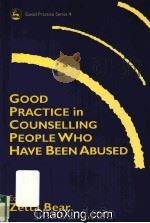 GOOD PRACTICE IN COUNSELLING PEOPLE WHO HAVE BEEN ABUSED   1998  PDF电子版封面  1853024244   