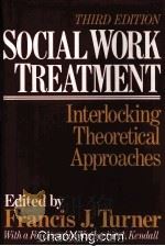 SOCIAL WORK TREATMENT  INTERLOCKING THEORETICAL APPROACHES THTRD EDITION   1974  PDF电子版封面  0029331005   