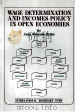 WAGE DETERMINATION AND INCOMES POLICY IN OPEN ECONOMIES   1986  PDF电子版封面  0939934752   