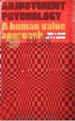ADJUSTMENT PSYCHOLOGY A HUMAN VALUE APPROACH   1971  PDF电子版封面     
