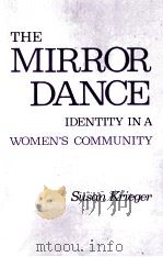THE MIRROR DANCE IDENTITY IN A WOMEN'S COMMUNITY   1983  PDF电子版封面  0877223149   