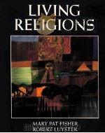 LIVING RELIGIONS MARY PAT FISHER ROBERT LUYSTER   1991  PDF电子版封面  0135385603   