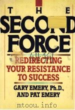 THE SECOND FORCE REDIRECTING YOUR RESISTANCE TO SUCCESS（1990 PDF版）