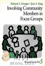 INVOLVING COMMUNITY MEMBERS IN FOCUS GROUPS FOCUS GROUP KIT5   1998  PDF电子版封面  9780761908203   