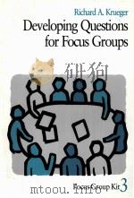DEVELOPING QUESTIONS FOR FOCUS GROUPS FOCUS GROUP KIT 3   1998  PDF电子版封面  9780761908197   