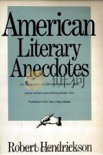 AMERICAN LITERARY ANECDOTES   1990  PDF电子版封面    ROBERT HENDRICKSON 