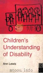 CHILDREN'S UNDERSTANDING OF DISABILITY   1995  PDF电子版封面  9780415101325   
