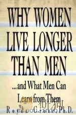 WHY WOMEN LIVE LONGER THAN MEN   1997  PDF电子版封面  9780787903404   