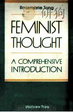 FEMINIST THOUGHT A COMPREHENSIVE INTRODUCTION   1989  PDF电子版封面  0813304288   