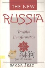 THE NEW RUSSIA TROUBLED TRANSFORMATION   1995  PDF电子版封面  0813320771   