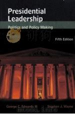 PRESIDENTIAL LEADERSHIP POLITICS AND POLICY MAKING FIFTHE EDITION   1999  PDF电子版封面  0312167393   