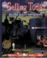 SELLING TODAY BUILDING QUALITY PARTNERSHIPS SEVENTH EDITION   1997  PDF电子版封面  0136138373   